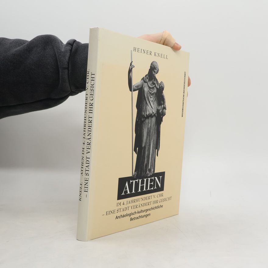 Heiner Knell Athen im 4. Jahrhundert v. Chr. - eine Stadt verändert ihr Gesicht