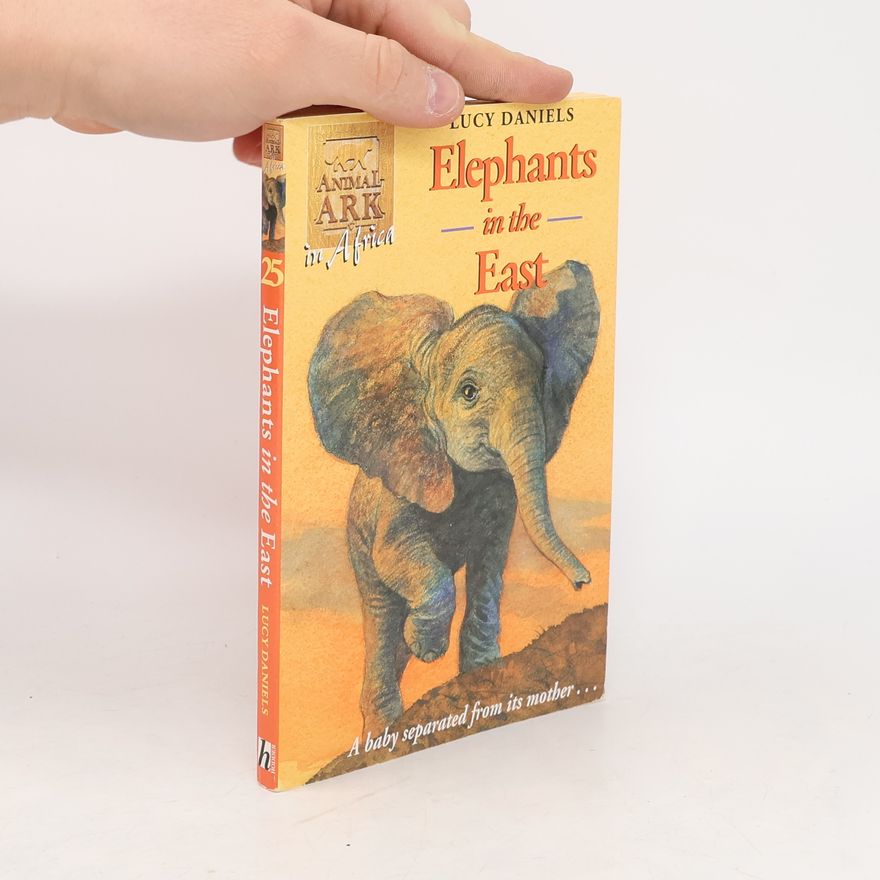 Lucy Daniels Animal Ark in Africa - 25: Elephants in the East