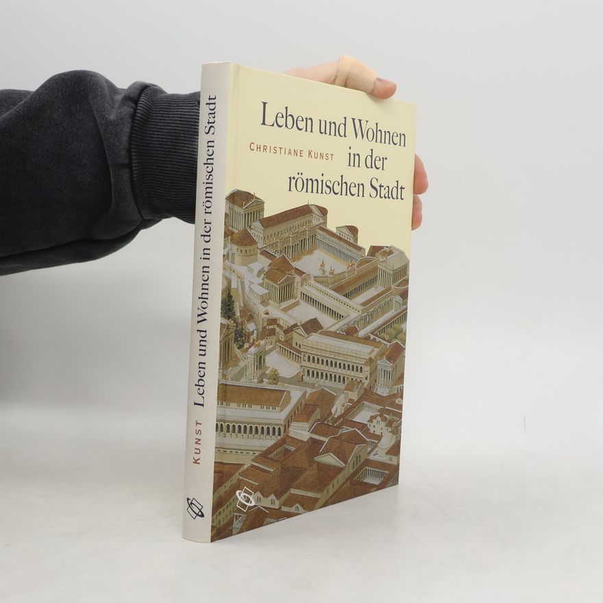 Christiane Kunst Leben und Wohnen in der romischen Stadt