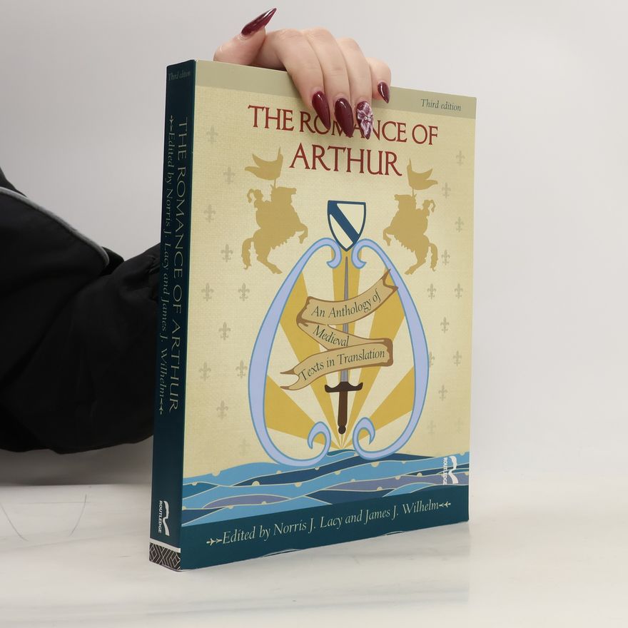 James J. Wilhelm The Romance of Arthur