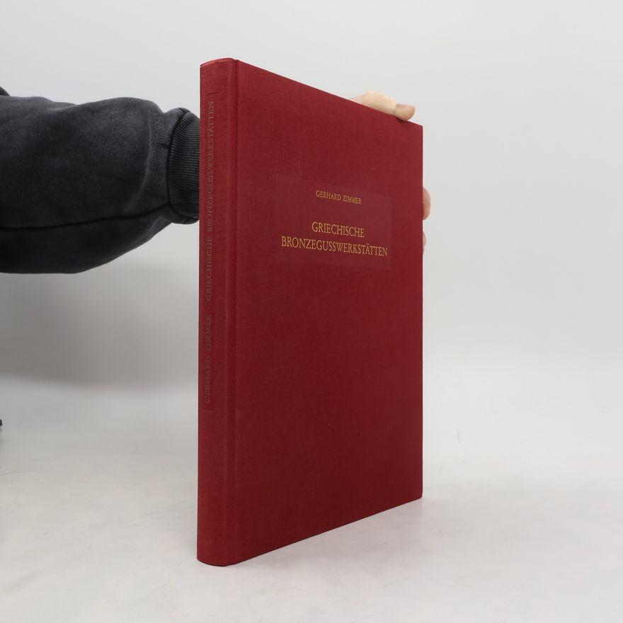 Gerhard Zimmer Griechische Bronzegusswerkstätten