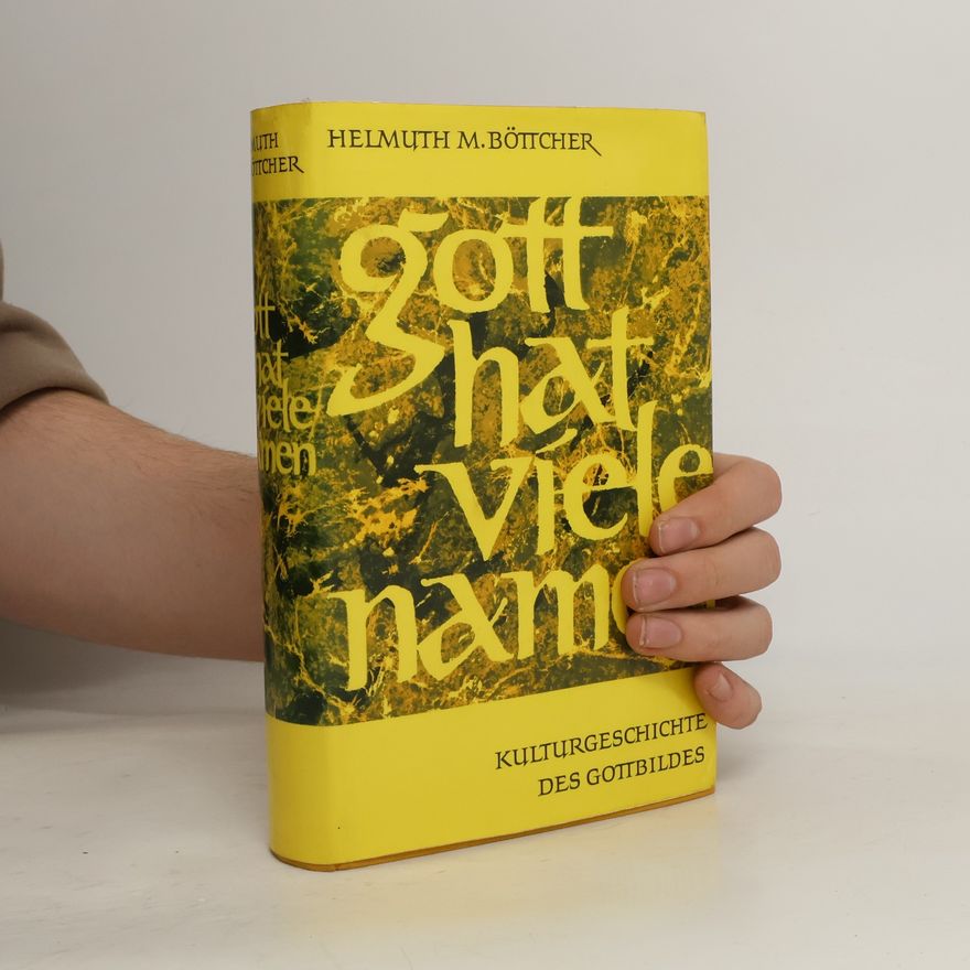 Helmuth M. Böttcher Gott hat viele Namen