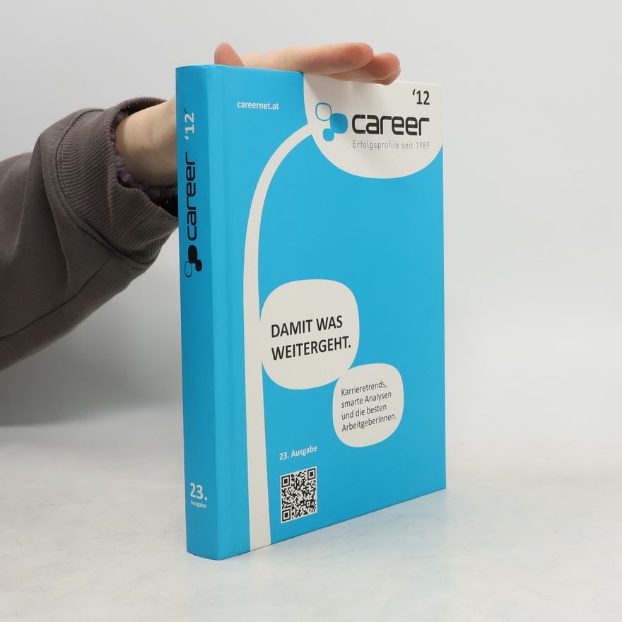 Kolektiv autorů CAREER 2012: Der Karriereratgeber Österreichs - Damit was weitergeht!