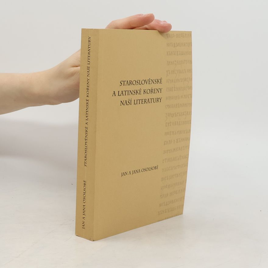 Jana Osolsobě Staroslověnské a latinské kořeny naší literatury