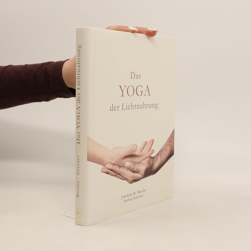 Joachim M. Werdin Das Yoga der Lichtnahrung