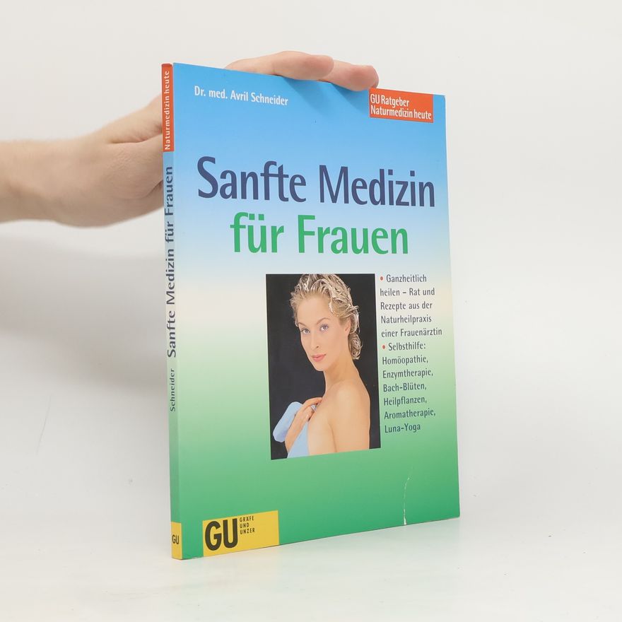 Avril Schneider Sanfte Medizin für Frauen