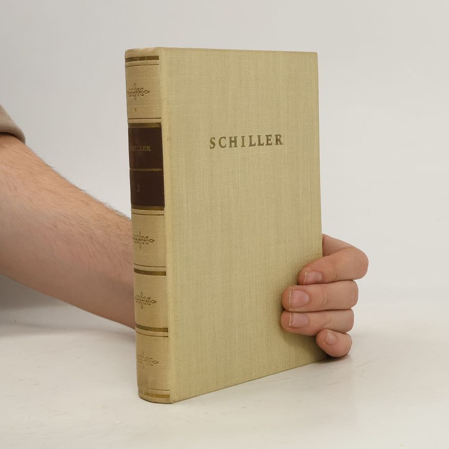 Friedrich Schiller Friedrich Schiller. Gesammelte Werke 3