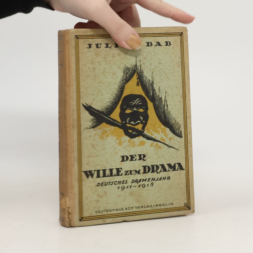 Julius Bab Der Wille zum Drama