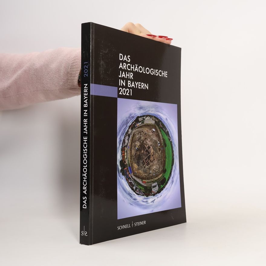 Autorenkollektiv Das archäologische Jahr in Bayern 2021