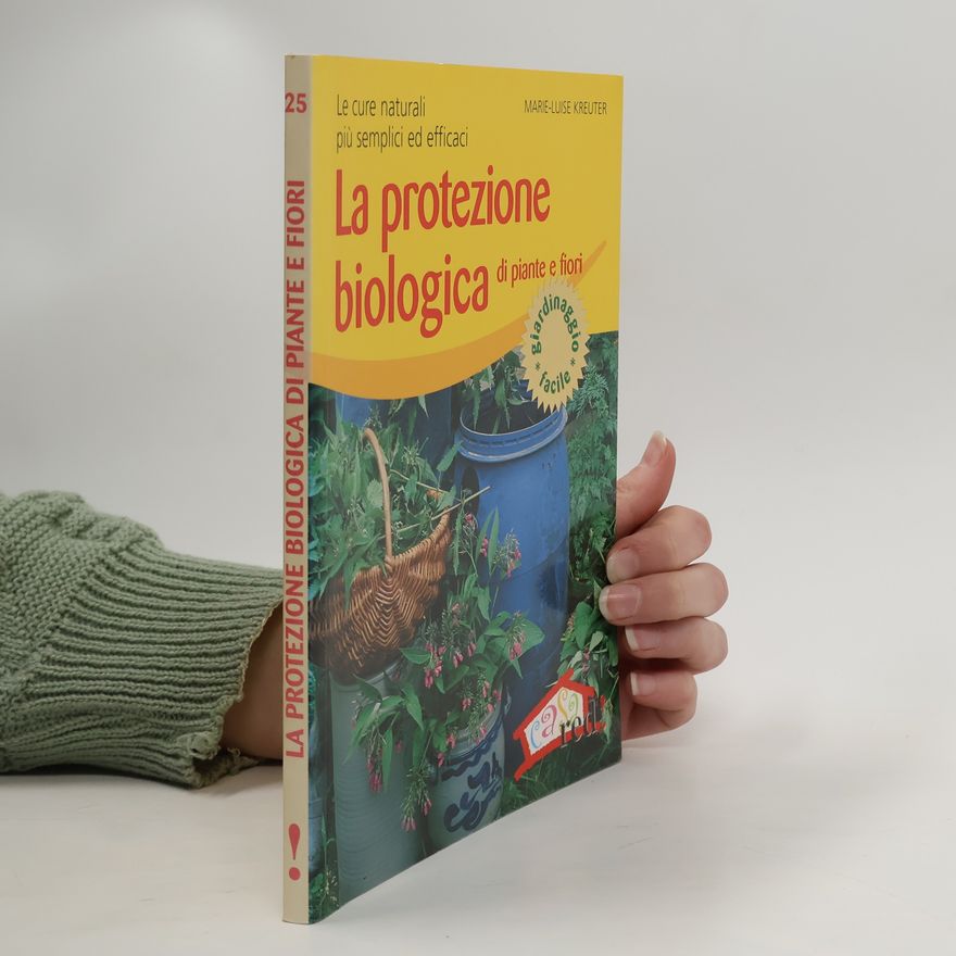Marie-Luise Kreuter La protezione biologica di piante e fiori
