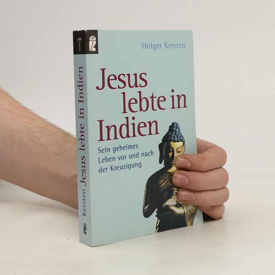 Holger Kersten Jesus lebte in Indien