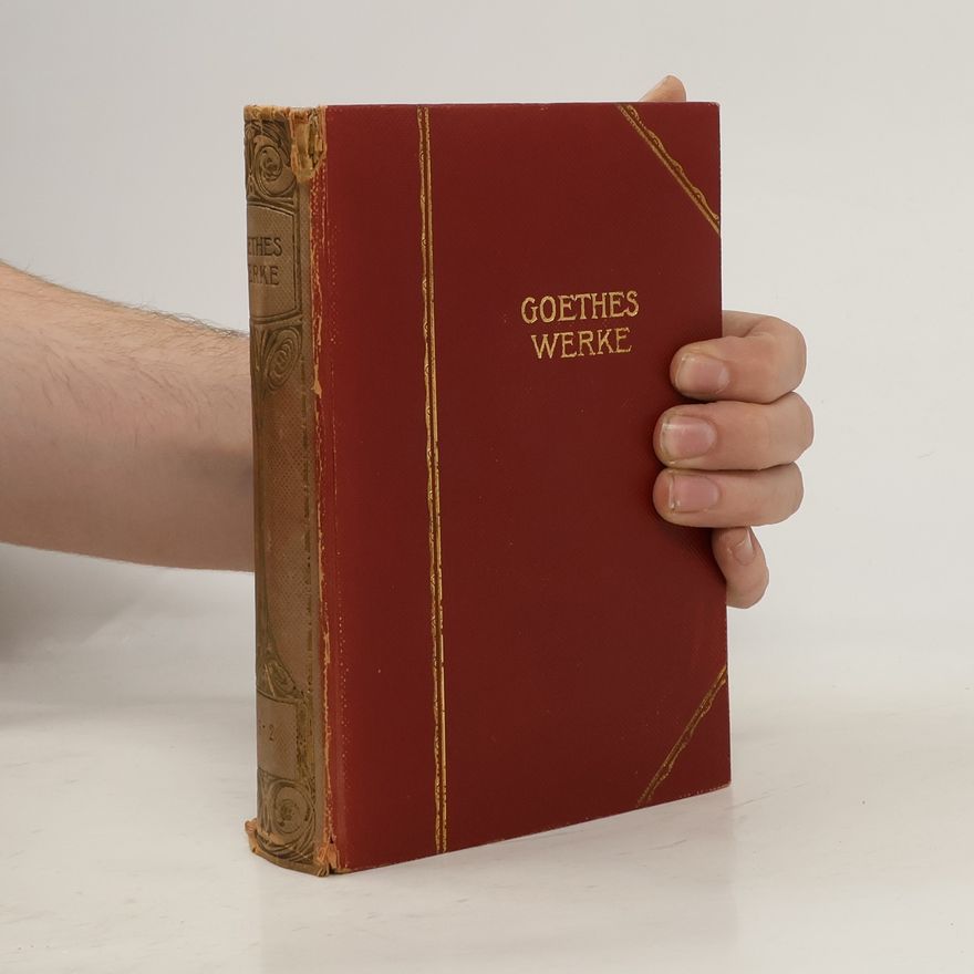 Johann Wolfgang von Goethe Goethes Werke 1-2