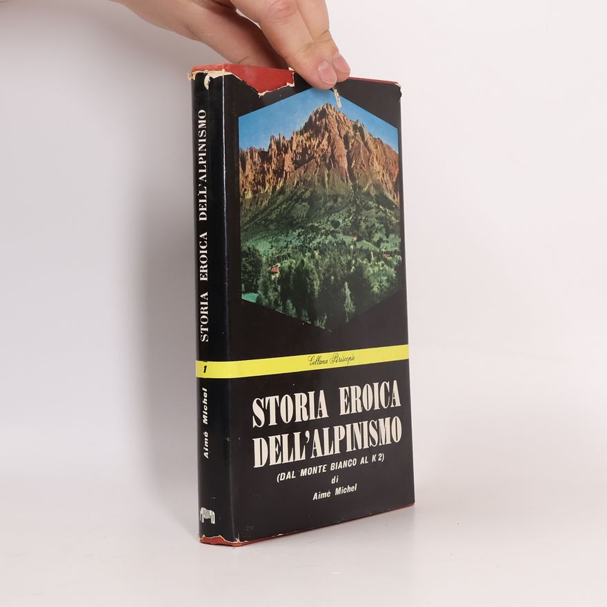 Aimé Michel Storia eroica dell'alpinismo