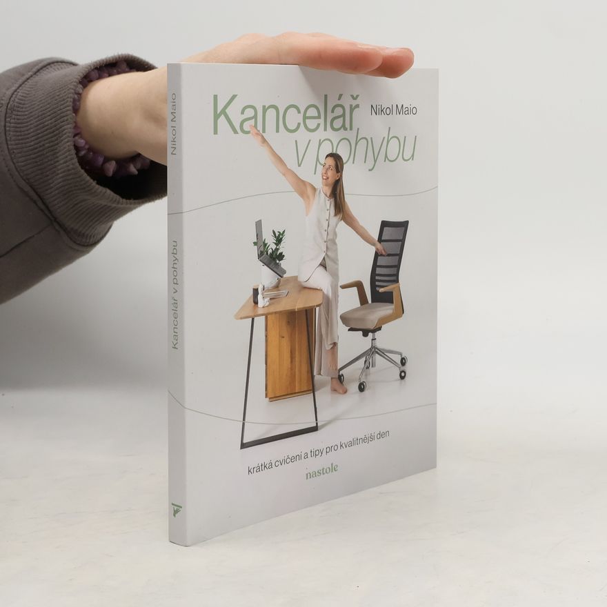 Nikol Maio Kancelář v pohybu: Krátká cvičení a tipy pro kvalitnější den