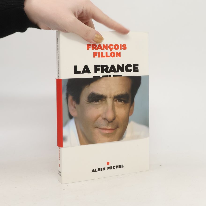 François Fillon La France peut supporter la vérité