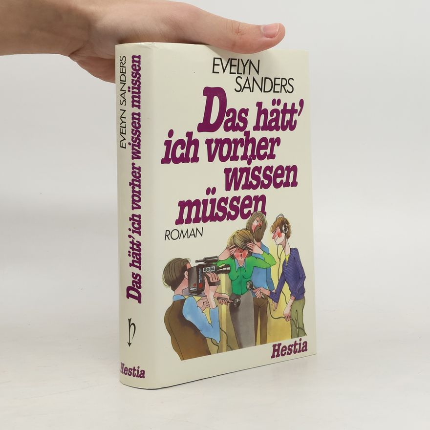 Evelyn Sanders Das hätt' ich vorher wissen müssen. Roman