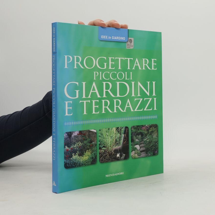 Irene Inserra Progettare piccoli giardini e terrazzi. Ediz. illustrata