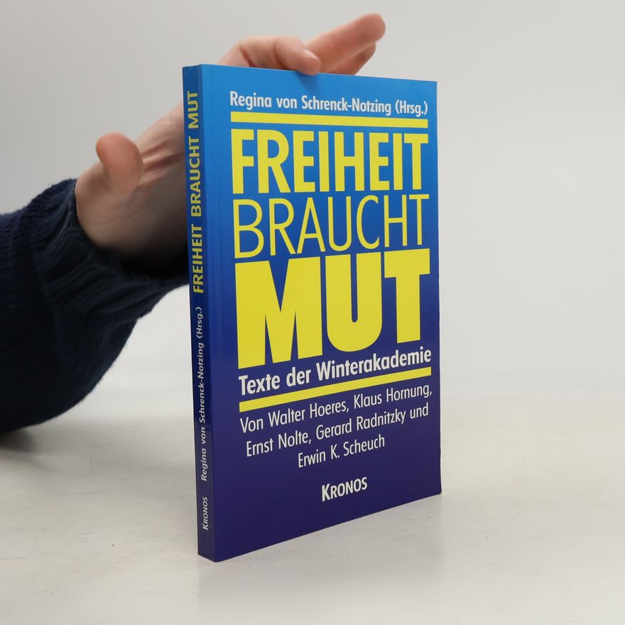 Regina von Schrenck-Notzing Freiheit braucht Mut