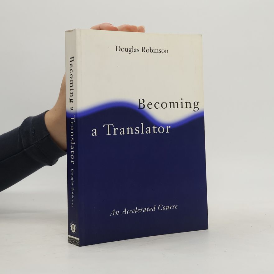 Douglas Robinson Becoming a Translator