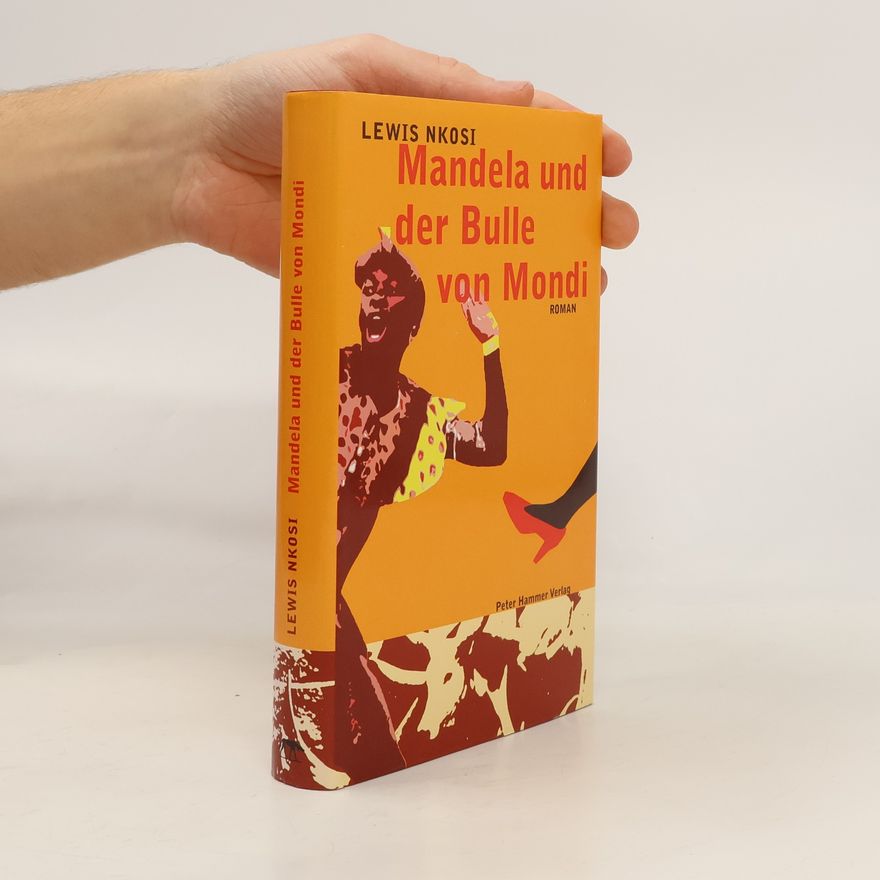 Lewis Nkosi Mandela und der Bulle von Mondi