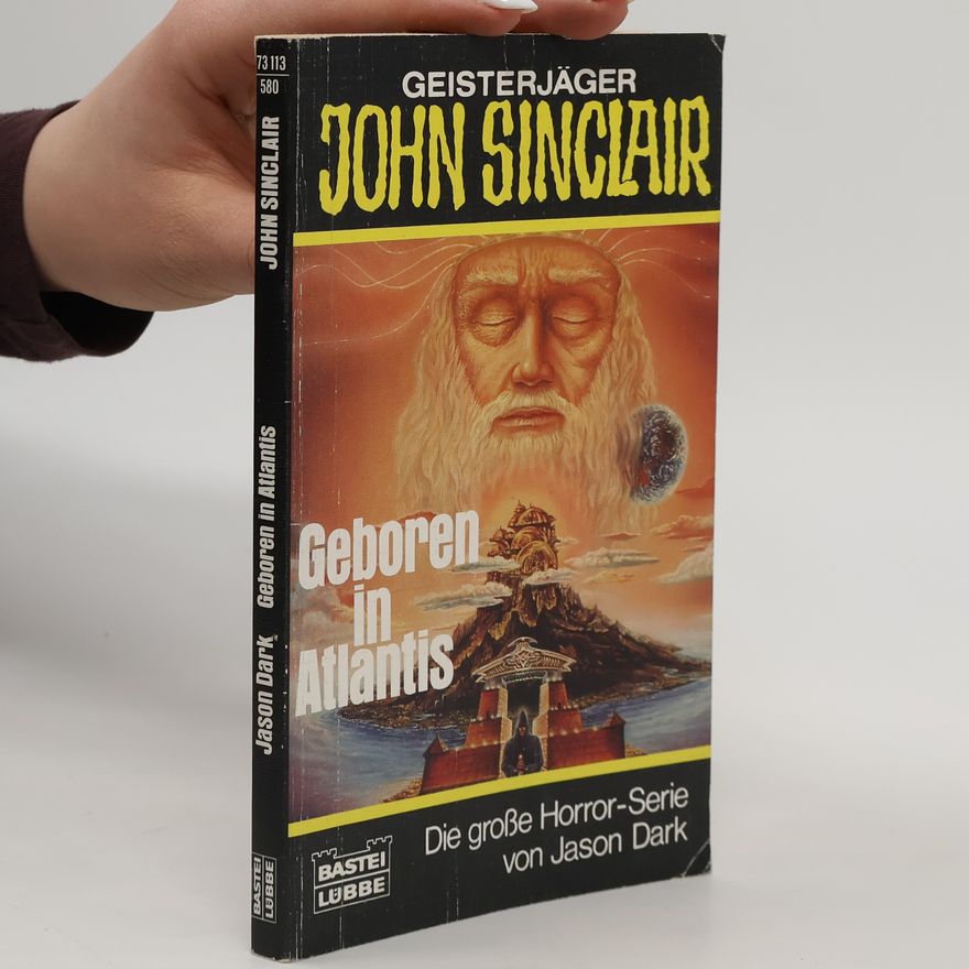 Jason Dark Geisterjäger John Sinclair, Geboren in Atlantis. Horror-Roman