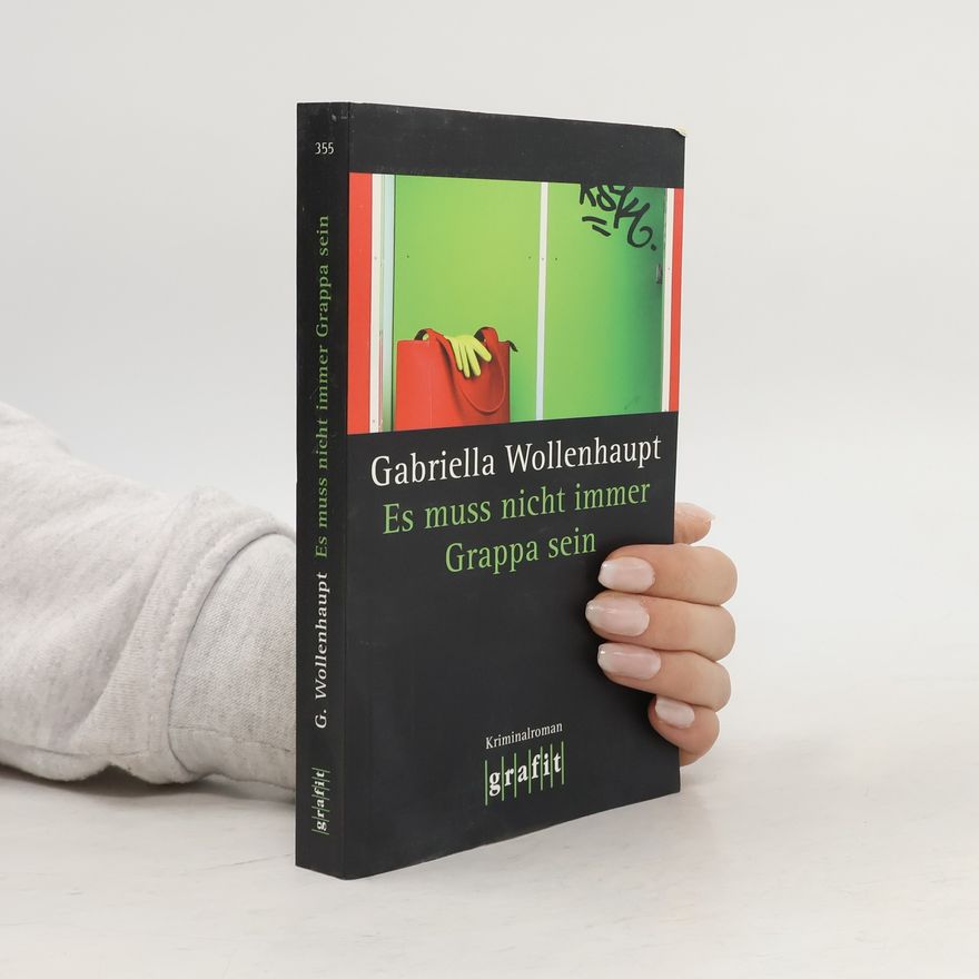 Gabriella Wollenhaupt Es muss nicht immer Grappa sein