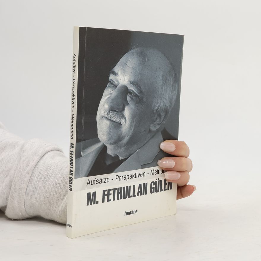 Fethullah Gülen Aufsätze - Perspektiven - Meinungen