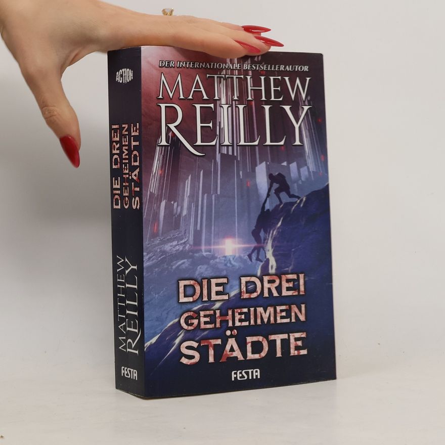 Matthew Reilly Die drei geheimen Städte