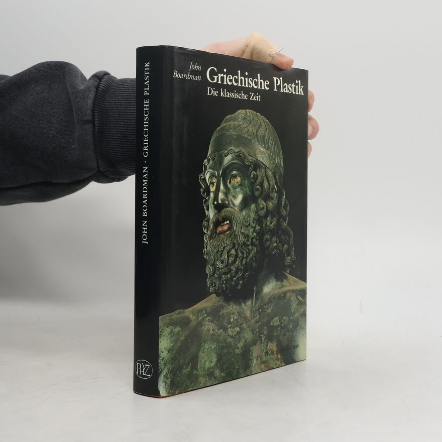 John Boardman Griechische Plastik, die klassische Zeit