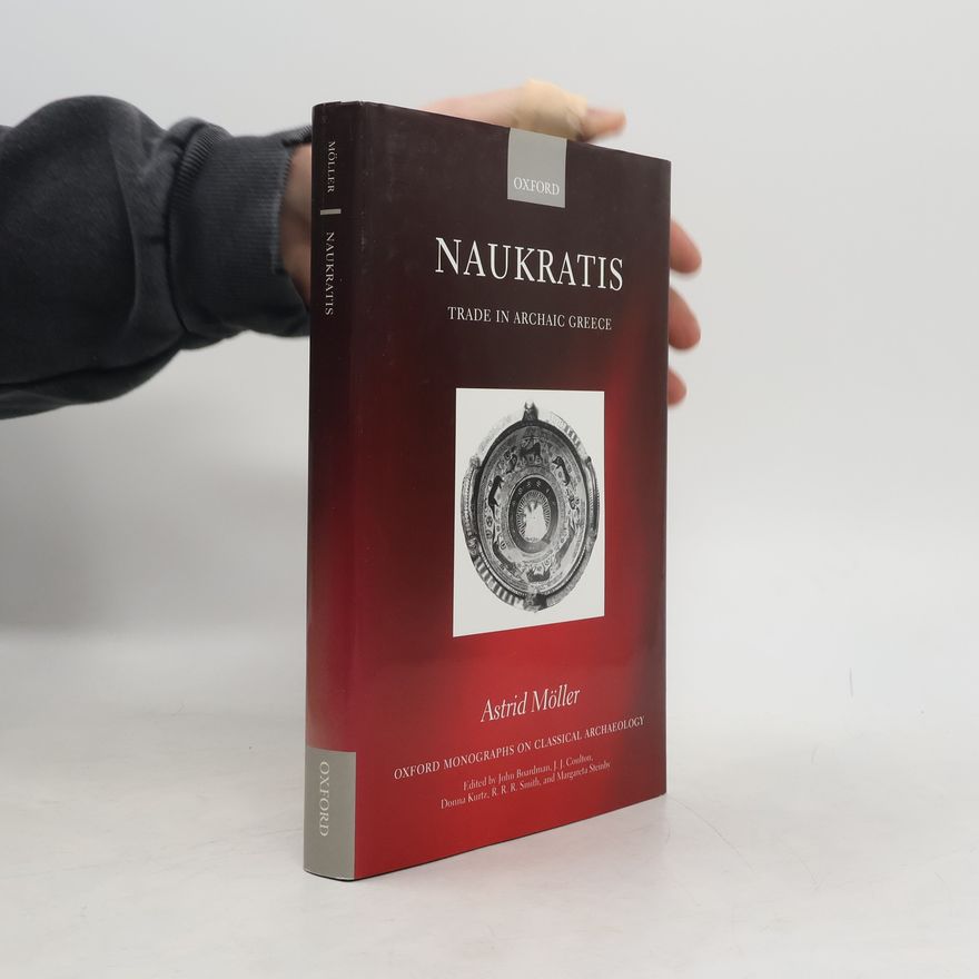 Margareta Steinhart Oxford Monographs on Classical Archaeology: Naukratis