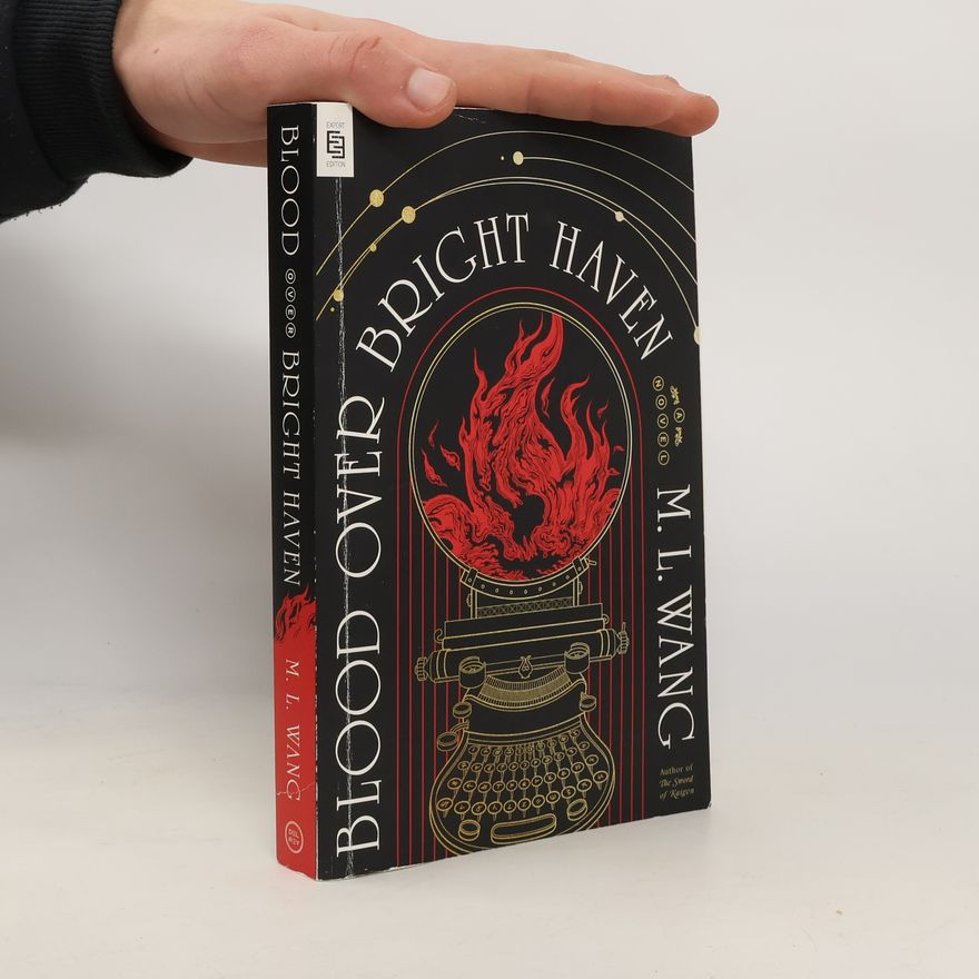 M. L. Wang Blood Over Bright Haven
