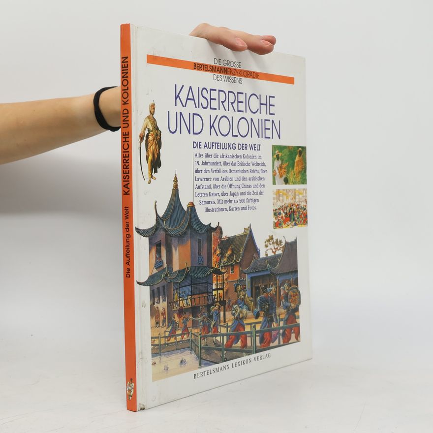 Unknown Author Kaiserreiche und Kolonien. Die Aufteilung der Welt