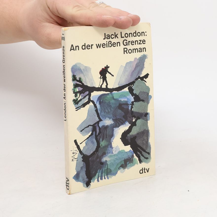 Jack London An der weißen Grenze