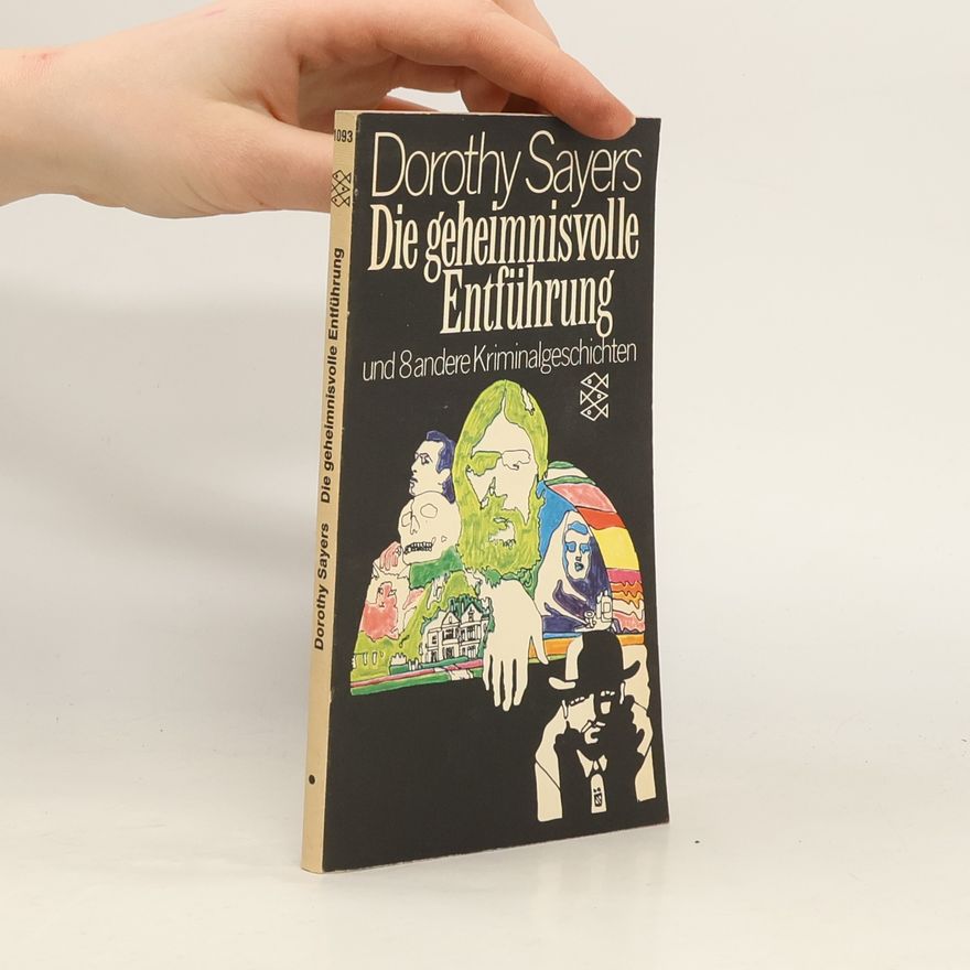 Dorothy L. Sayers Die geheimnisvolle Entführung und acht andere Kriminalgeschichten