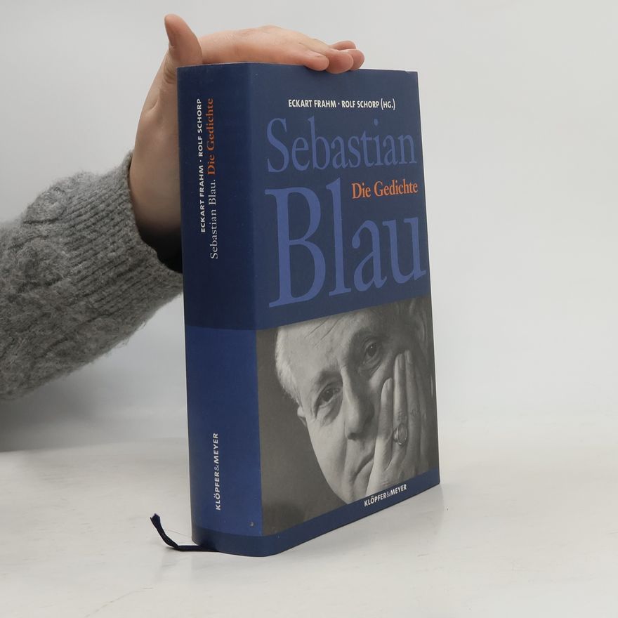 Rolf Schorp Sebastian Blau. Die Gedichte