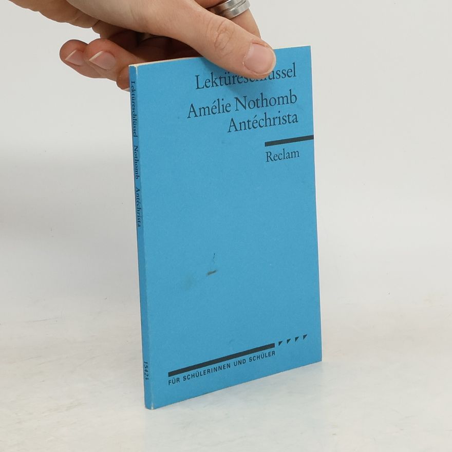 Antéchrista Lektüreschlüssel: Amélie Nothomb