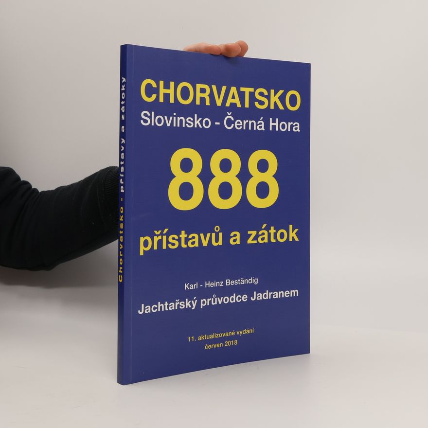 Karl H. Beständig Chorvatsko - Slovinsko - Černá Hora: 888 přístavů a zátok