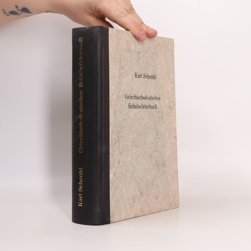 Karl Schenkl Griechisch-deutsches Schulwörterbuch