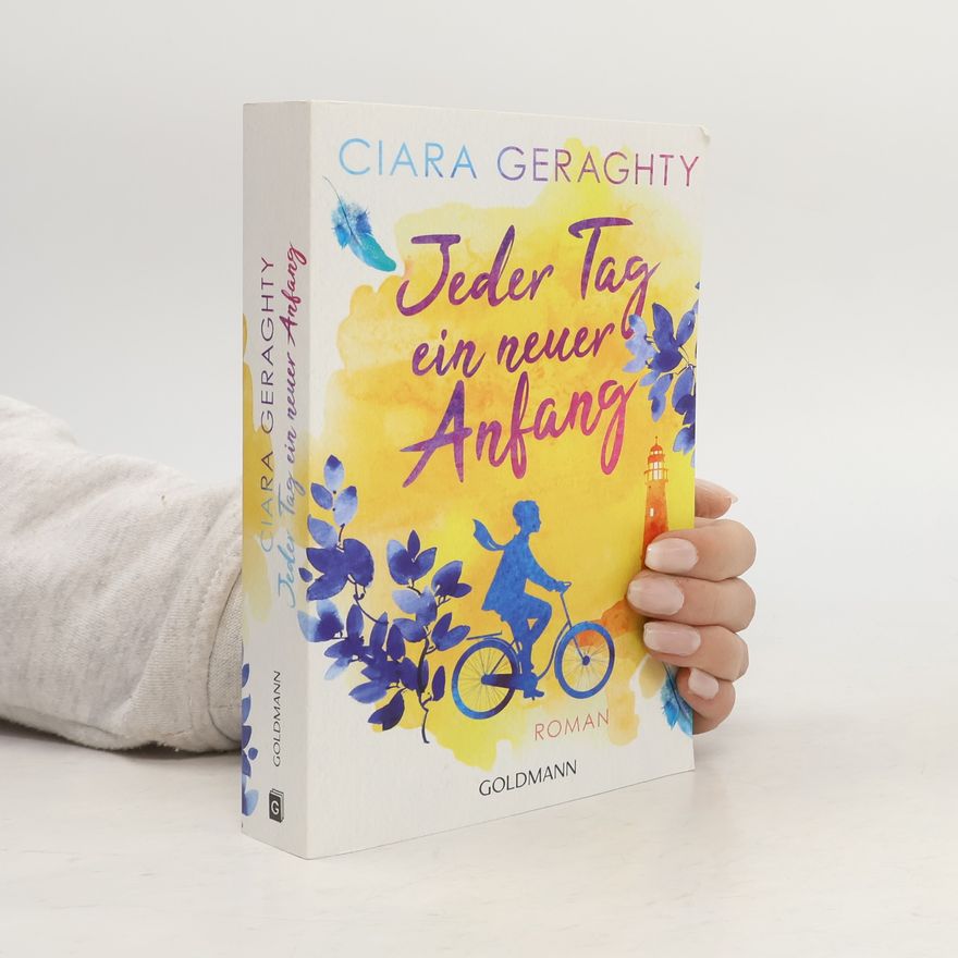 Ciara Geraghty Jeder Tag ein neuer Anfang