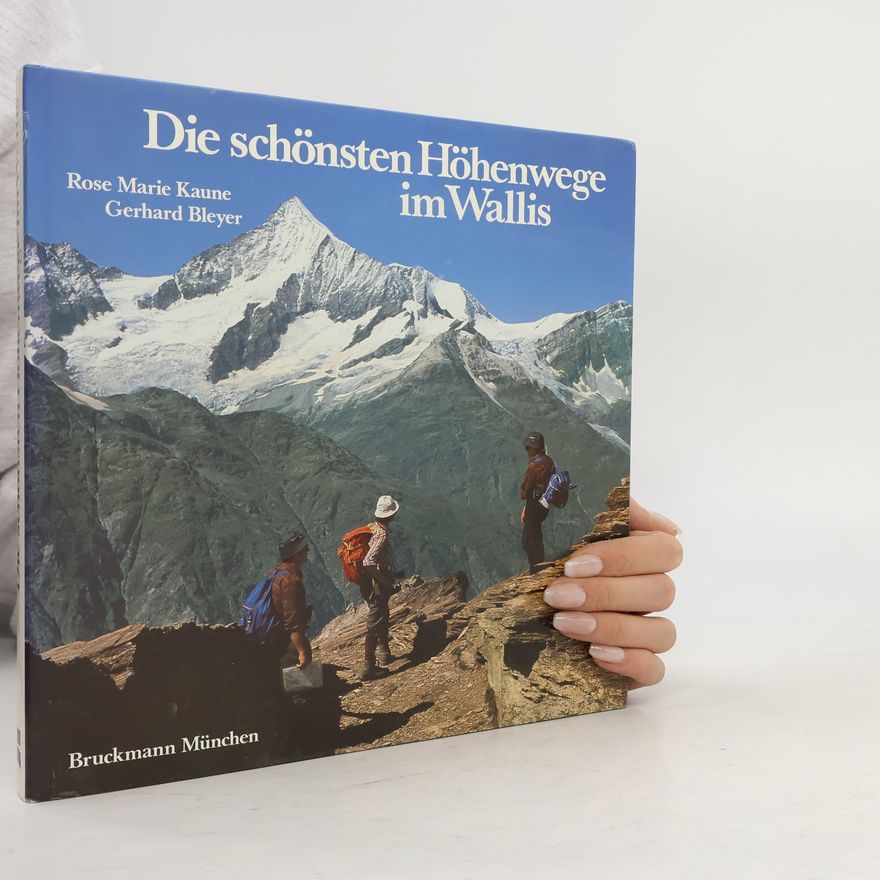 Rose Marie Bleyer Die schönsten Höhenwege im Wallis