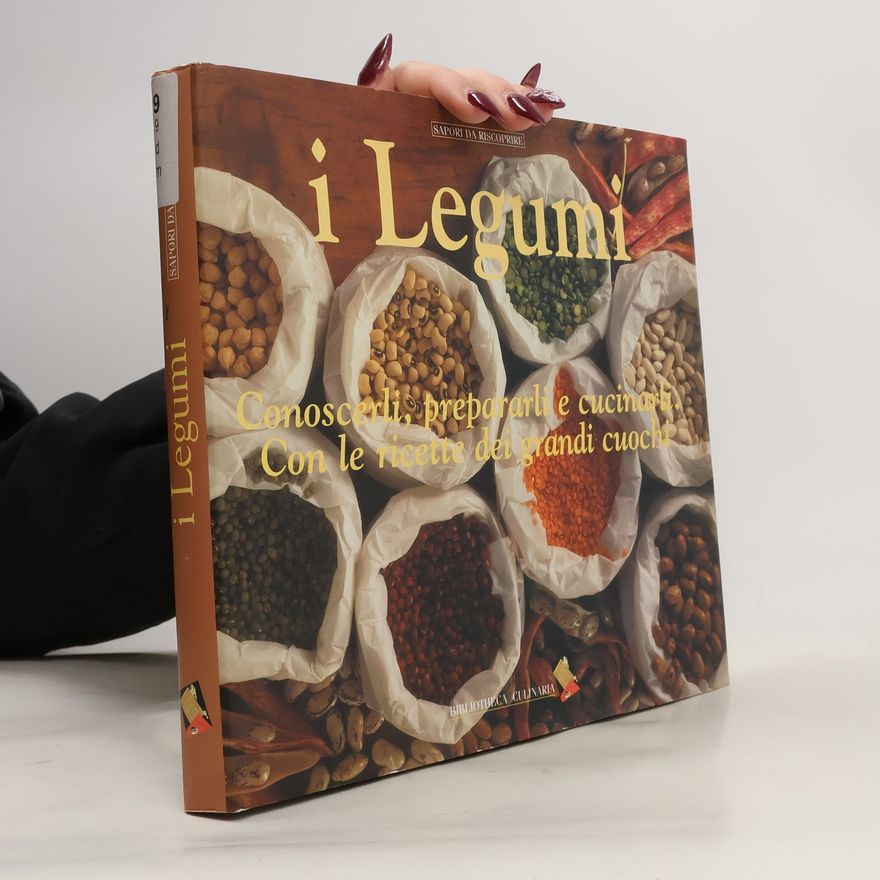 Nicoletta Innocenti Sapori da riscoprire: I legumi. Conoscerli, prepararli e cucinarli con le ricette dei grandi cuochi. Ediz. a colori