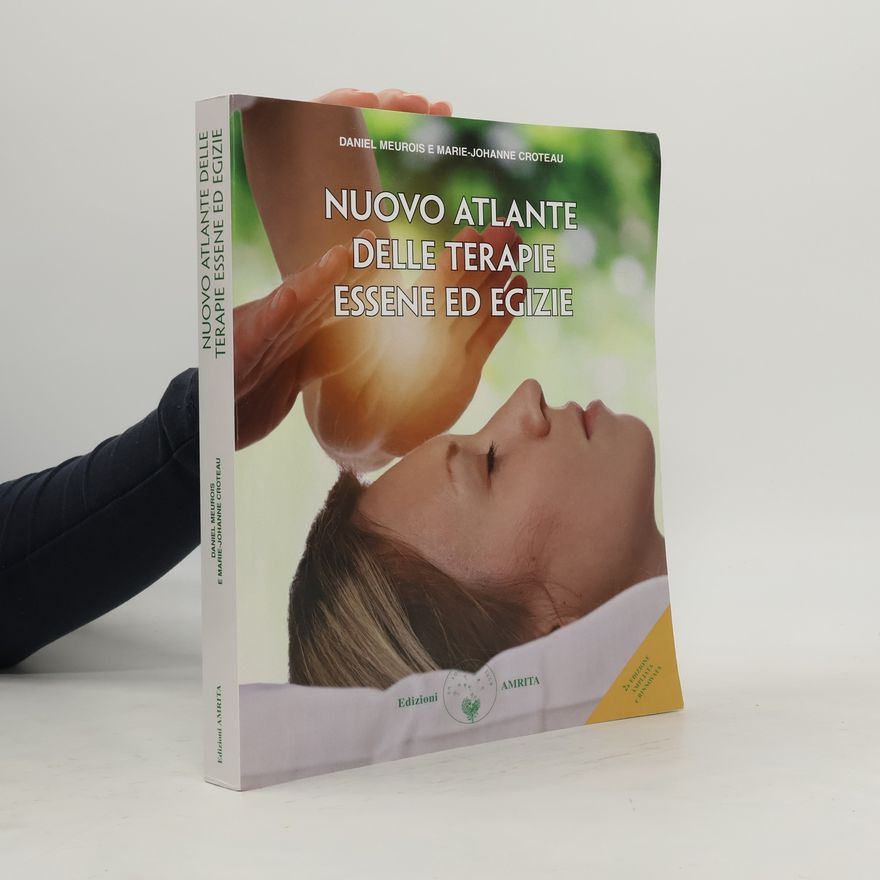 Marie-Johanne Croteau-Meurois Nuovo atlante delle terapie essene ed egizie
