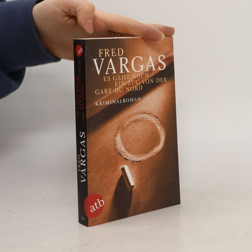Fred Vargas Es geht noch ein Zug von der Gare du Nord