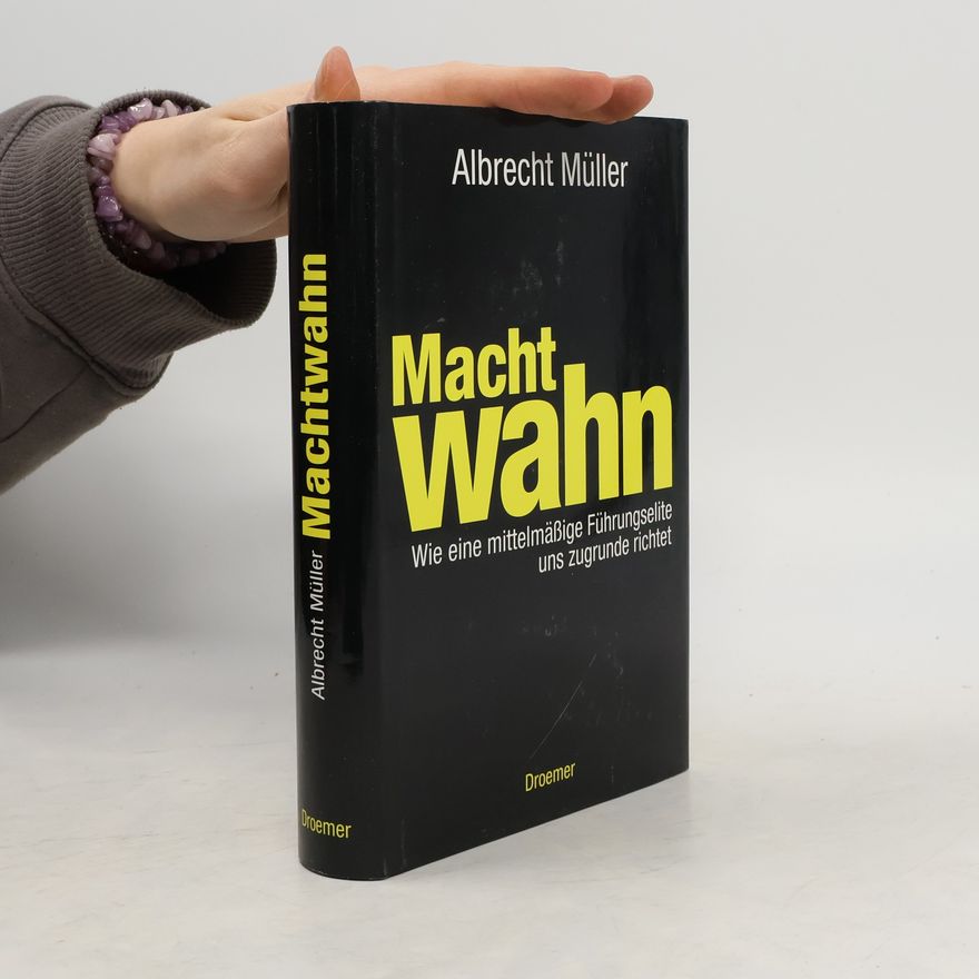 Albrecht Müller Machtwahn
