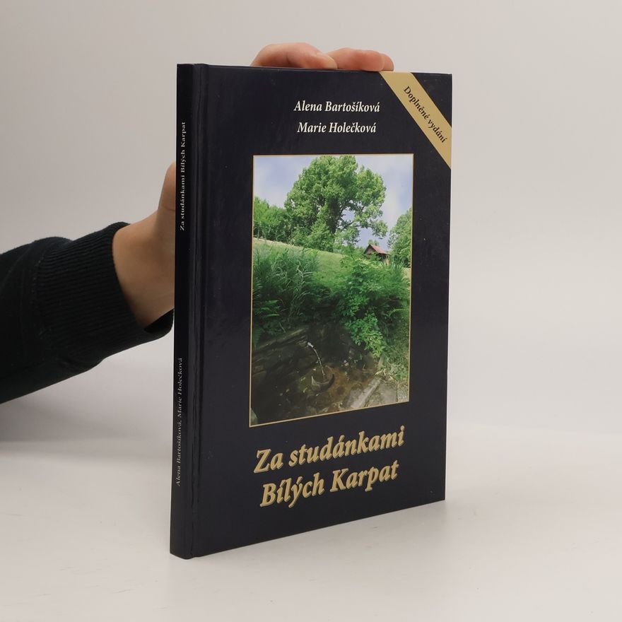 Marie Holečková Za studánkami Bílých Karpat: Doplněné vydání