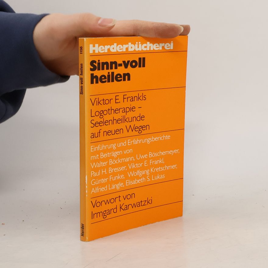 Viktor Frankl Sinn-voll heilen