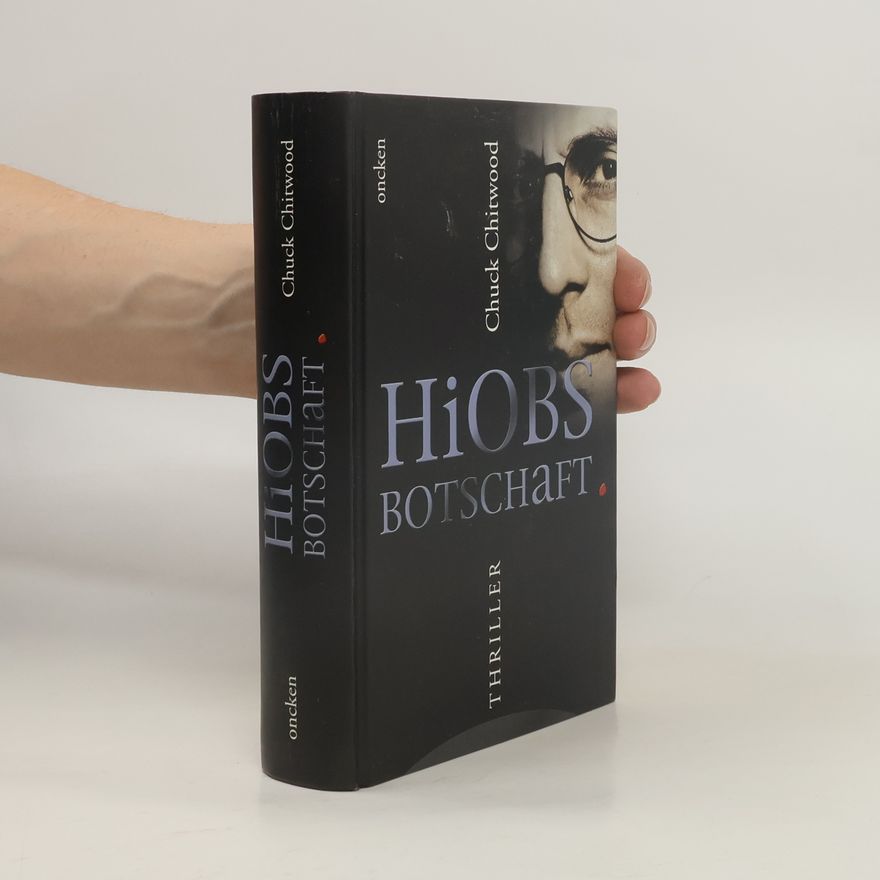 Chuck Chitwood Hiobs Botschaft. Thriller