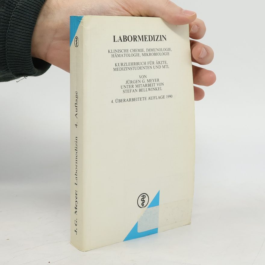 Stefan Bellwinkel Labormedizin. Klinische Chemie, Immunologie, Hämatologie, Mikrobiologie. Kurzlehrbuch für Ärzte, Medizinstudenten und MTL. 4. überarbeitete Auflage 1990