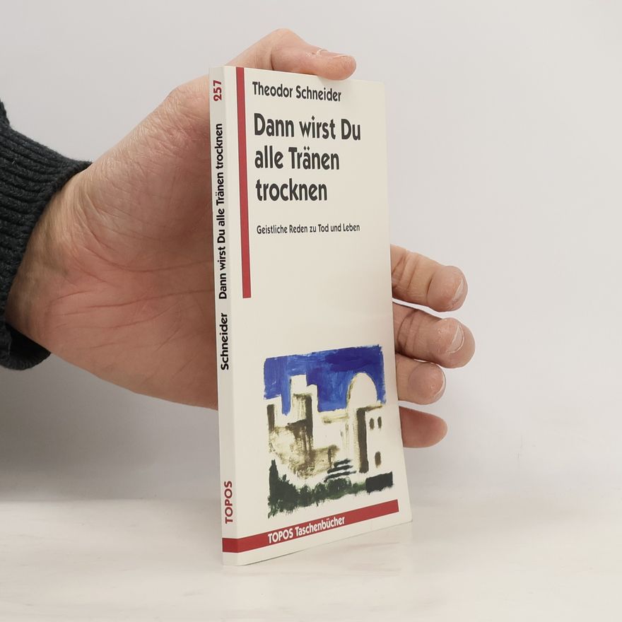 Theodor Schneider Topos Taschenbücher - 257: Dann wirst Du alle Tränen trocknen