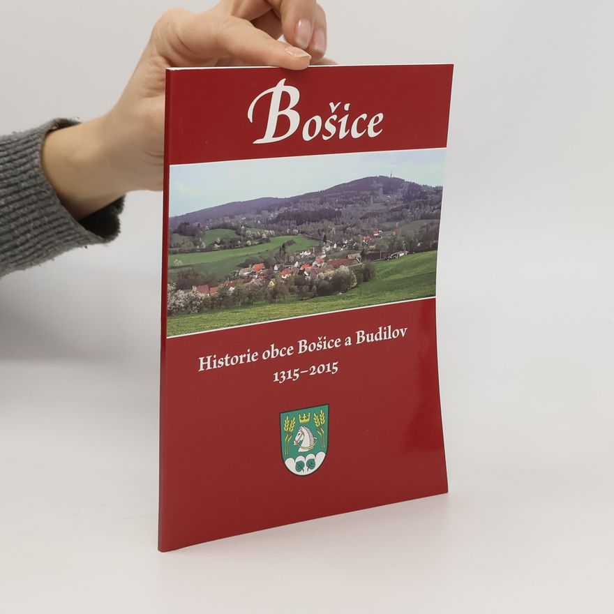 Various authors Historie obce Bošice a Budilov 1315-2015